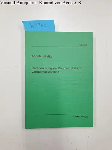 Ratka, Annelen: Untersuchung zur Genotoxizität von veredelten Textilien. 