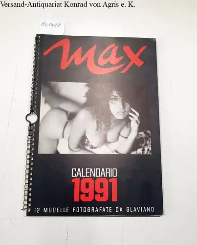Glaviano, Marco: Max : Calendario 1991 
 12 Modelle Fotografate da Glaviano. 