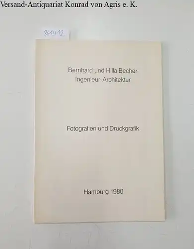 Becher, Bernhard und Hilla Becher: Ingenieur-Architektur , Fotografien und Druckgrafik
 Ausstellungskatalog. 