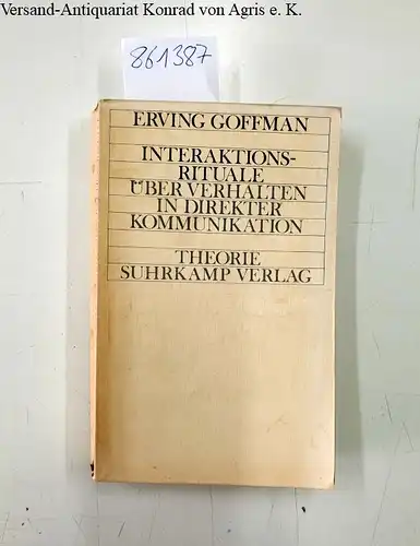 Goffman, Erving: Interaktionsrituale, Über Verhalten in direkter Kommunikation. 