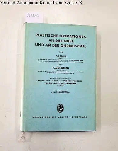 Sercer, Ante, Karl Mündnich und R. Schmelcher: Plastische Operationen an der Nase und an der Ohrmuschel. 