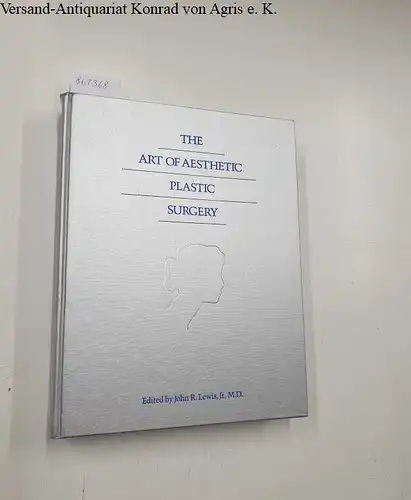 Lewis, John R: The Art of Aesthetic Plastic Surgery - Volume I. 