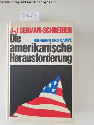 Servan-Schreiber, Jean-Jacques: Die amerikanische Herausforderung. 