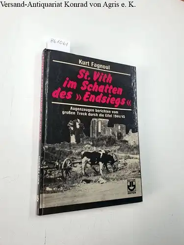 Fagnoul, Kurt: St. Vith im Schatten des "Endsiegs" 
 Augenzeugen berichten vom großen Treck durch die Eifel 1944/45. 