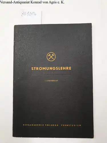 Richter, W. und A. Haendel: Strömungslehre ( für Aufbereiter)- Ausgewählte Kapitel- 1. Lehrbrief, Fernstudium. 