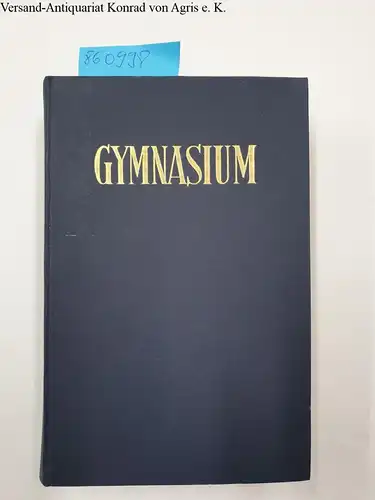 Bömer, Franz (Hrsg.) und Hans Haas (Hrsg.): Gymnasium. Zeitschrift für Kultur der Antike und humanistische Bildung. Band 64 (komplett). 