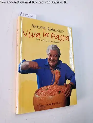 Antonio, Carluccio: Viva la Pasta. 