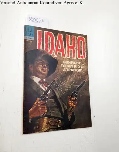 Dell Comics: Idaho- Gunfight -- to get rid of a traitor!, No. 6, January- March 1965. 