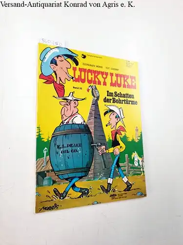 Goscinny und Morris: Lucky Luke : Band 32 : Im Schatten der Bohrtürme. 