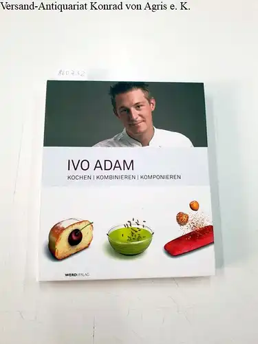 Adam, Ivo: Kochen, Kombinieren, Komponieren : mit DVD. 
