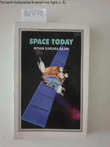 Rajan, Mohan Sundara: Space today Popular science. 