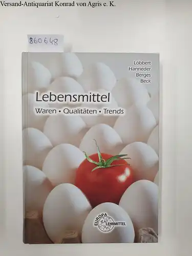 Löbbert, Reinhard, Dietlind Hanrieder Ulrike Berges u. a: Lebensmittel : Waren, Qualitäten, Trends. 