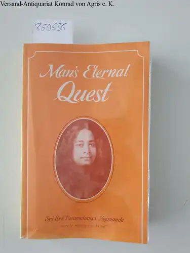Yogananda, Paramahansa: Man's Eternal Quest and Other Talks. 