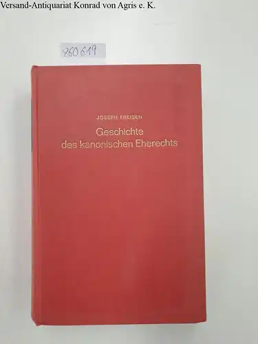 Freisen, Joseph: Geschichte des kanonischen Eherechts bis zum Verfall der Glossenliteratur
 Reprint von 1893. 