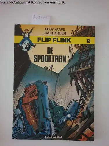 Paape, Eddy und J. M. Charlier: Flip Flink Band 13: de Spooktrein. 