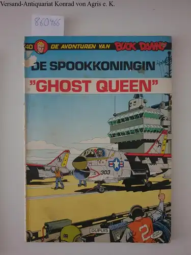 Hubinon, Victor: De Spookkoningin "Ghost Queen"  (= De Avonturen van Buck Danny Band 40). 