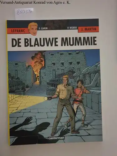 Carin, F. und P. Weber: Lefranc 18. de blauwe mummie. 