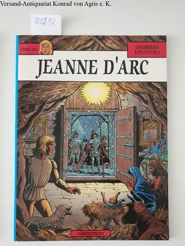 Martin, Jacques und J. Pleyers: Tristan  Jeanne d´Arc. 