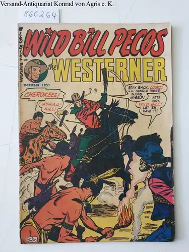 The Westerner Comics: Wild Bill Pecos the Westerner : No. 40 : October 1951. 