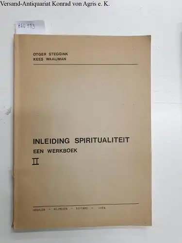 Steggink, Otger und Kees Waaijman: Inleiding Spiritualiteit II
 Een Werkboek. 