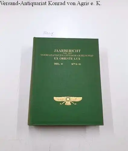 Ex Oriente lux: Jaarbericht van het Vooraziatisch-Egyptisch Genootschap Ex oriente Lux, DEL III nos 9-10. 