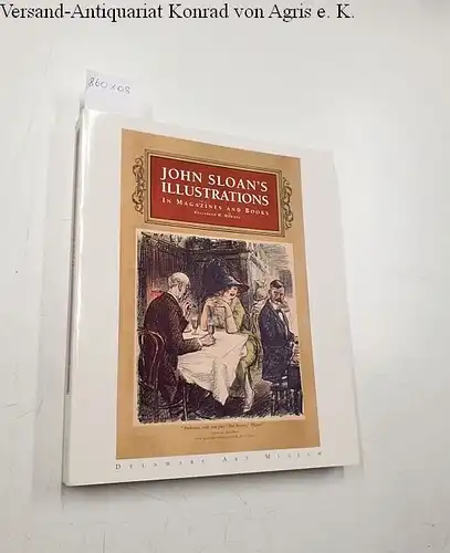 Hawkes, Elisabeth H: John Sloan's Illustrations in Magazines and Books. 