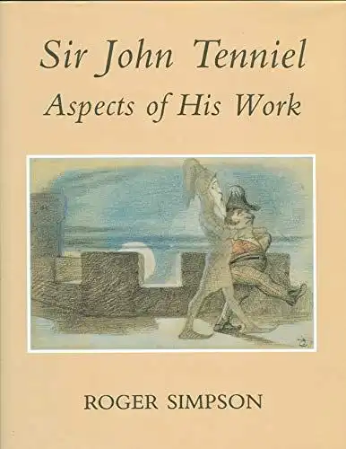 Simpson, Roger: Sir John Tenniel
 Aspects of His Work. 