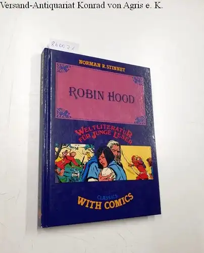 Stinnet, Norman R: Weltliteratur für junge Leser : Robin Hood : Classics with comics. 