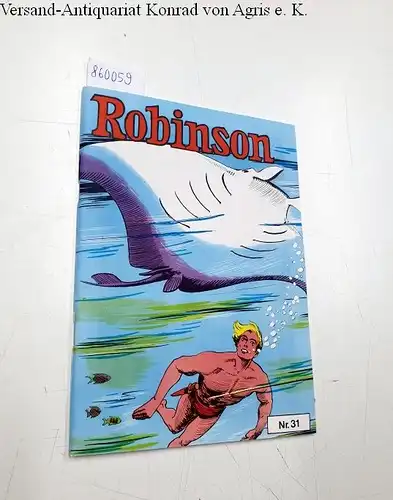 Nickel, Helmut: Robinson Nr. 31
 Comic Nostalgia Reihe. 