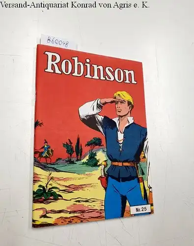 Nickel, Helmut: Robinson Nr. 25
 Comic Nostalgia Reihe. 