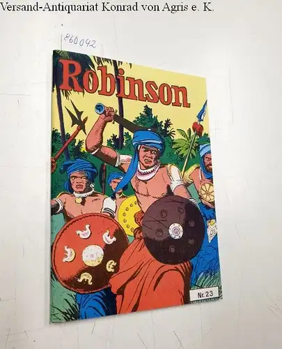 Nickel, Helmut: Robinson Nr. 23: u.a. Im Reiche des weißen Elefanten / Die vergessene Stadt I
 Comic Nostalgia Reihe. 