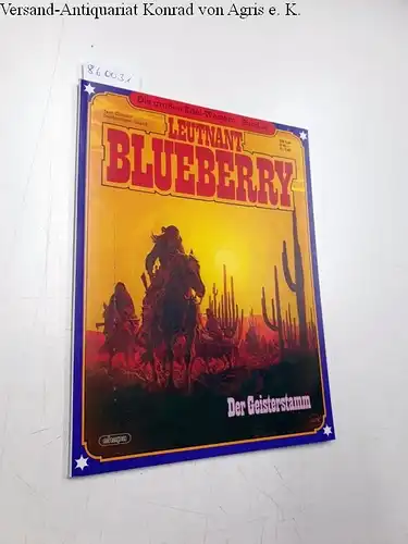 Charlier und Giraud: Die großen Edel-Western : Band 38 : Leutnant Blueberry : Der Geisterstamm. 