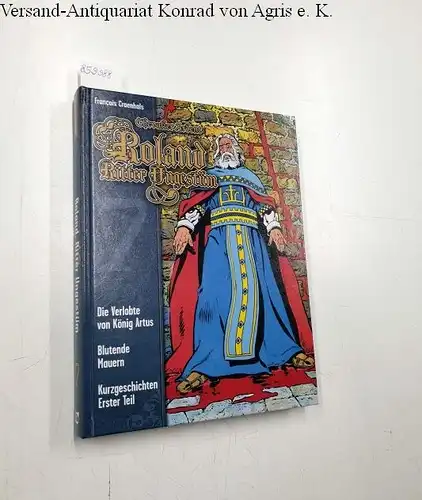 Craenhals, François: Chevalier Ardent : Roland Ritter Ungestüm : Vol. 7
 Die Verlobte des Königs / Blutende Mauern / Kurzgeschichten Erster Teil. 