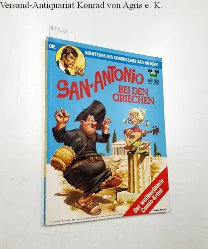 Desclez, Henri und Patrice Dard: Die Abenteuer des Kommissars San-Antonio 16: San-Antonio bei den Griechen
 Der weltberühmte Comic-Krimi. 