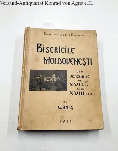 Fundatiunea "Regele Ferdinand I" und G. Bals: Bisericile si manastirile moldovenesti din veacurile als XVIIe lea al XVIII lea, cu un rezumat in limba franceza
 Bisericile lui stefan cel mare , Bisericile si manastirile moldonvenesti. 