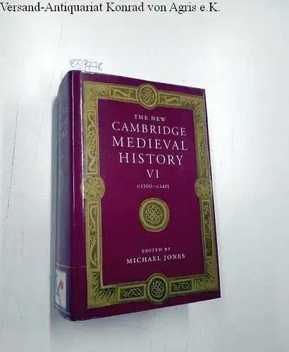 Jones, Michael: The New Cambridge Medieval History: Volume 6, c.1300-c.1415. 