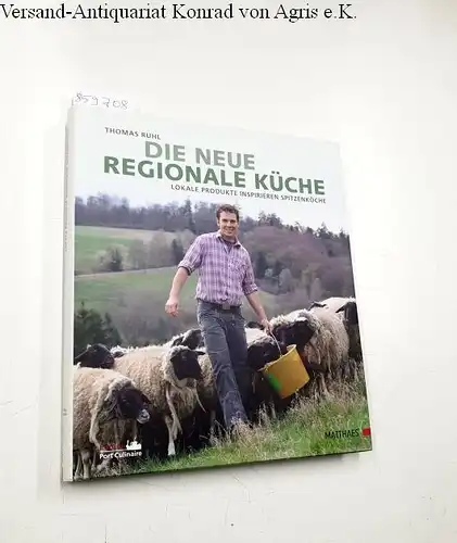 Ruhl, Thomas: Die neue regionale Küche : lokale Produkte inspirieren Spitzenköche 
 Edition Port Culinaire. 