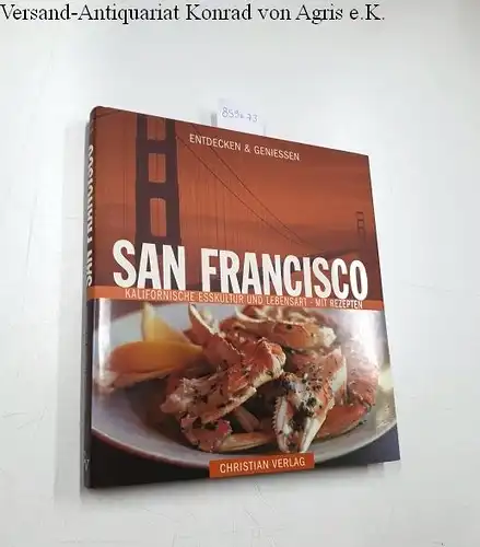 Fletcher, Janet: Entdecken und Geniessen : San Francisco 
 Kalifornische Esskultur und Lebensart. 