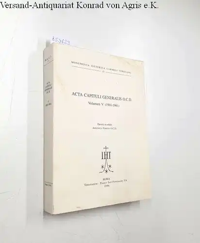 Fortes, Antonius (Bearb.): Acta capituli generalis O.C.D. Volumen V (1901-1961)
 Monumenta Historica Carmeli Teresiani 17. 
