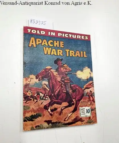 Ford, Barry and Clifton Adams: Thriller picture Library No. 135: Apache War Trail
 Told in pictures. 