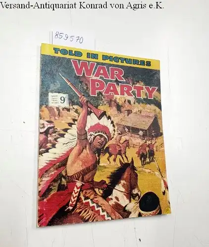 Ford, Barry and James Warner Bellah: Thriller comics Library No. 103: War Party
 Told in pictures. 