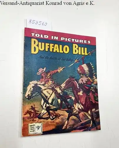 Ford, Barry: Thriller comics Library No. 100: Buffalo Bill And the Battle of Sun Valley
 Told in pictures. 
