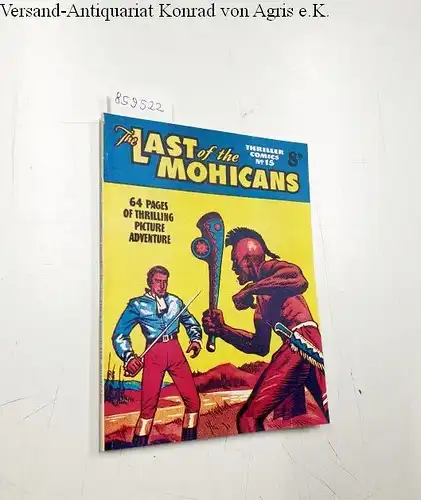 The Amalgamated Press (Hg.): Thriller comics Library No. 15: The Last of the Mohicans. 