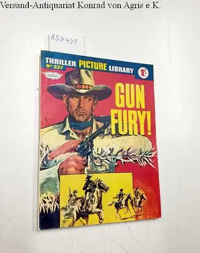 Ford, Barry and Richard Jessup: Thriller picture Library No. 327: Gun Fury!. 