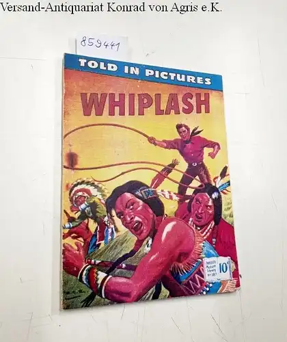 Harris, Margaret and John Harris: Thriller picture Library No. 187: Whiplash
 Told in pictures. 