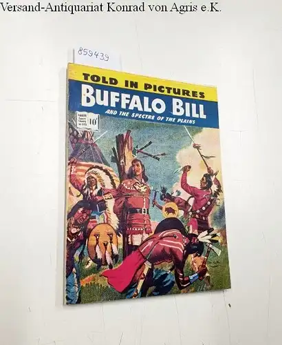 Ford, Barry: Thriller comics Library No. 119: Buffalo Bill and the spectre of the plains
 Told in pictures. 