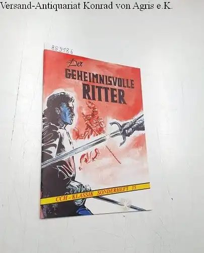 o.A: Der geheimnisvolle Ritter
 CCH-Klassik Sonderheft 15. 