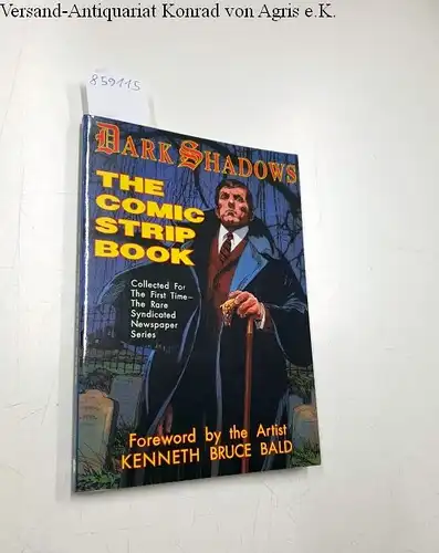 Bald, Kenneth Bruce: Dark Shadows : The Comic Strip Book 
 Collected for the first time - the rare syndicated Newspaper Series. 