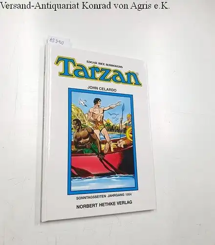 Celardo, John: Edgar Rice Burroughs Tarzan Sonntagsseiten Jahrgang 1954
 Sammlerausgabe. 