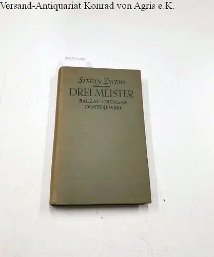 Zweig, Stefan: Drei Meister 
 Balzac Dickens Dostojewski. 